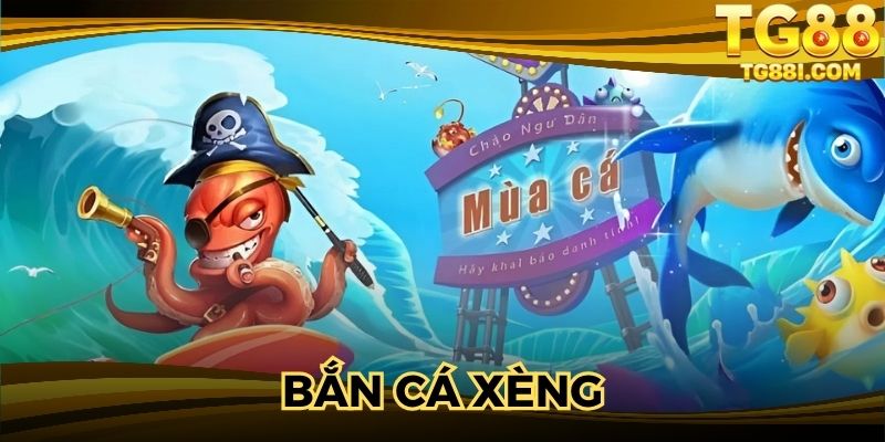 Bắn Cá Xèng TG88: Game Đổi Thưởng Được Yêu Thích Nhất 2025