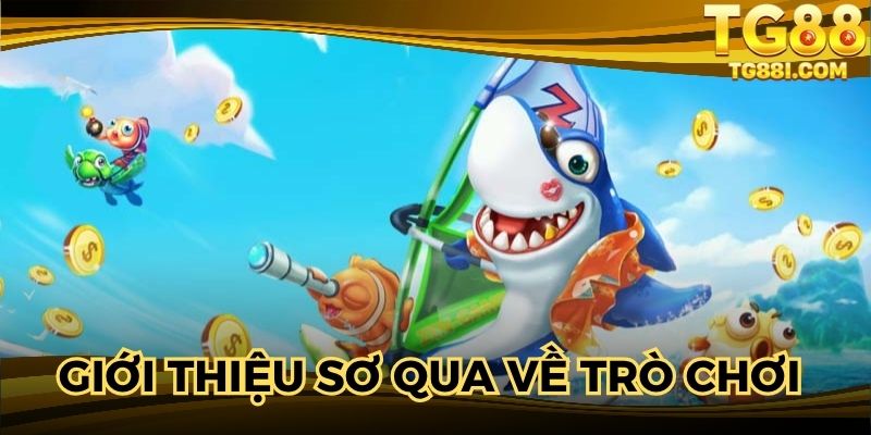 Nắm một vài ý tổng quan về tựa game