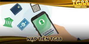 Nạp Tiền TG88 - Điểm Danh 4 Phương Thức Phổ Biến Nhất 2025